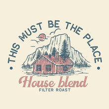 House Blend: "This Must Be The Place"